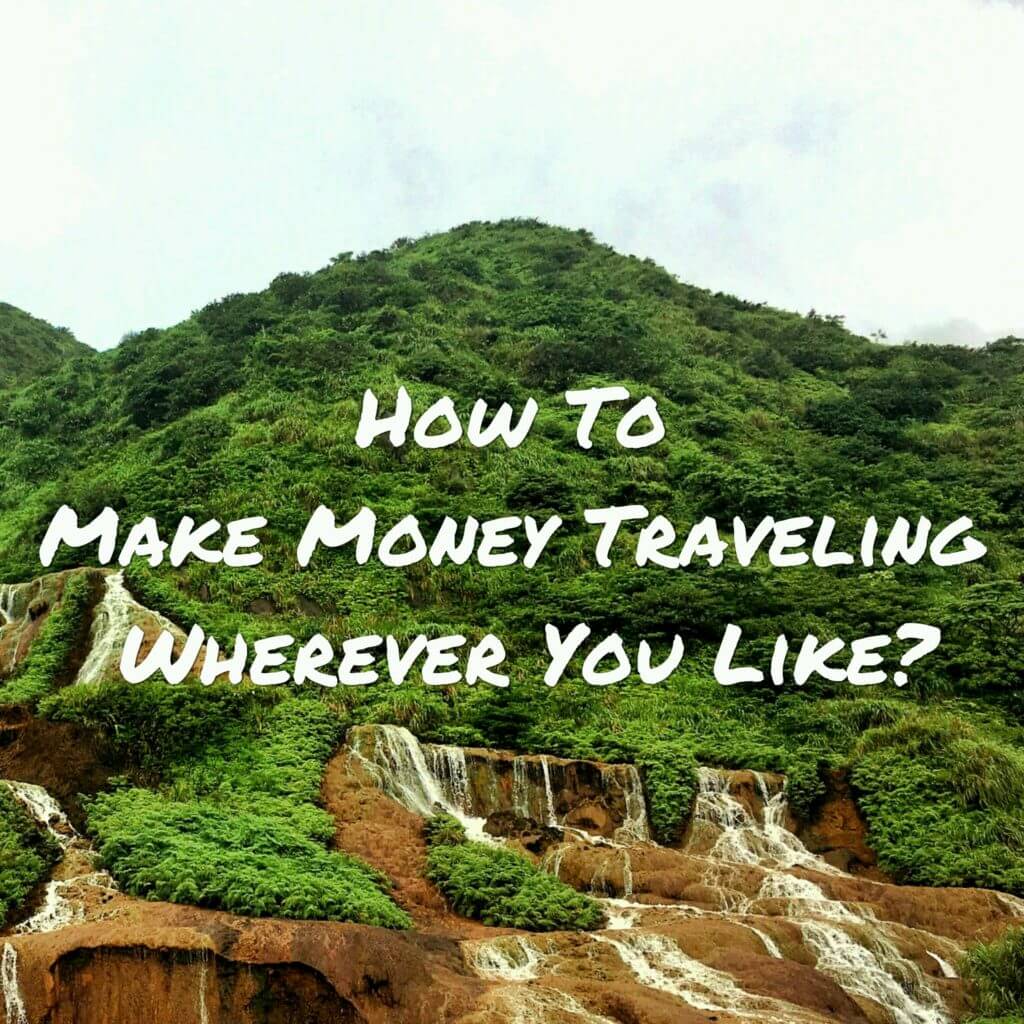 How To Make Money While Traveling Weekend Sidetrip